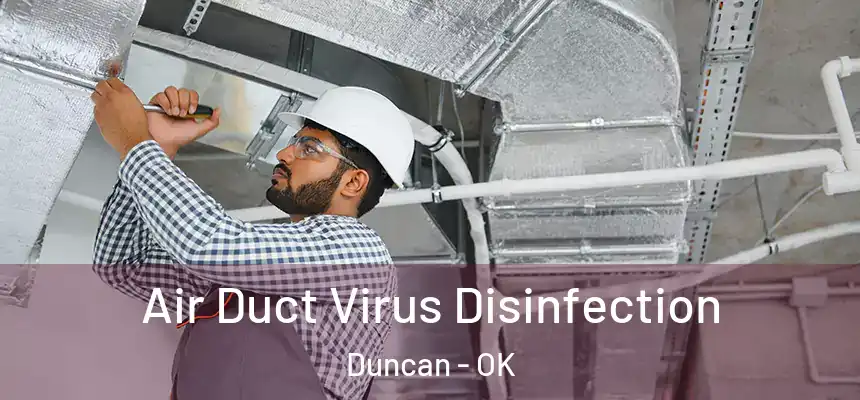  Air Duct Virus Disinfection Duncan - OK