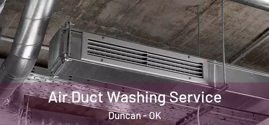 Air Duct Washing Service Duncan - OK