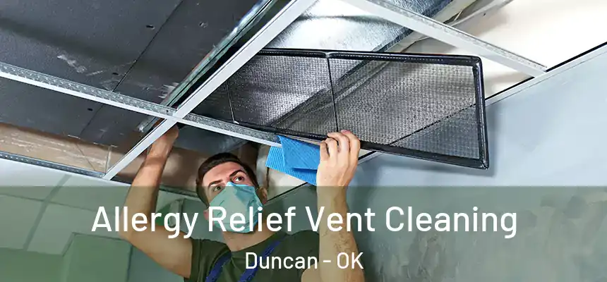  Allergy Relief Vent Cleaning Duncan - OK