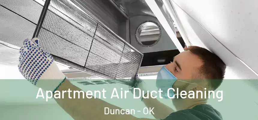 Apartment Air Duct Cleaning Duncan - OK