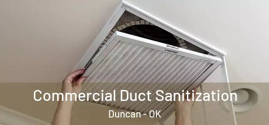  Commercial Duct Sanitization Duncan - OK