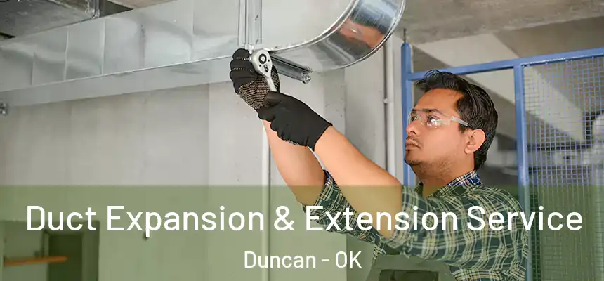 Duct Expansion & Extension Service Duncan - OK
