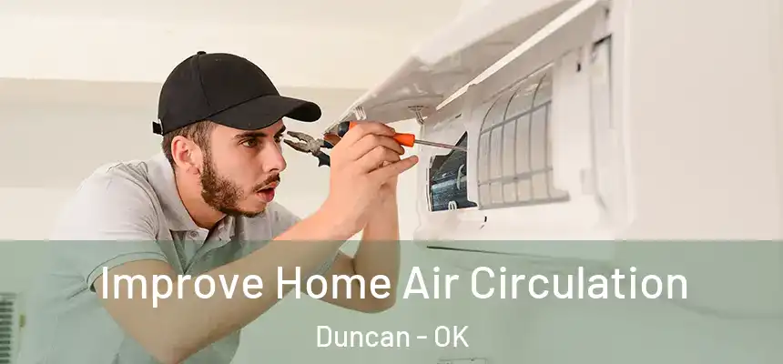  Improve Home Air Circulation Duncan - OK