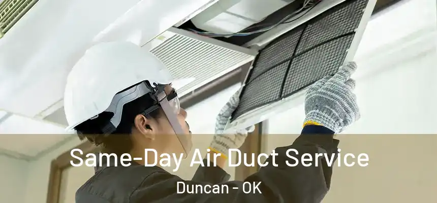  Same-Day Air Duct Service Duncan - OK