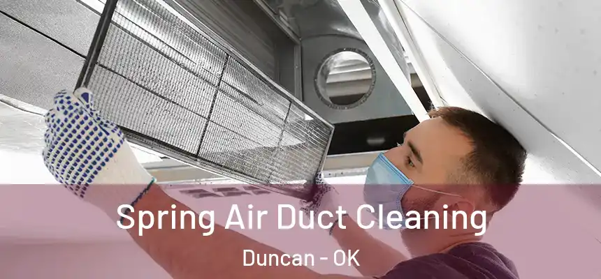  Spring Air Duct Cleaning Duncan - OK